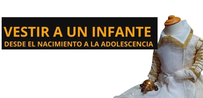 Exposición Vestir a un infante en Laredo sobre indumentaria infantil de los siglos XVI y XVII